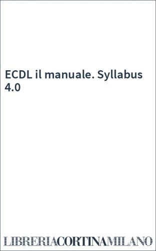 ECDL il manuale. Syllabus 4.0