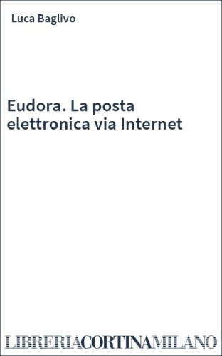 Eudora. La posta elettronica via Internet