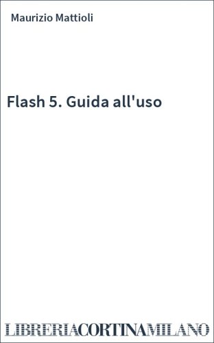 Flash 5. Guida all'uso