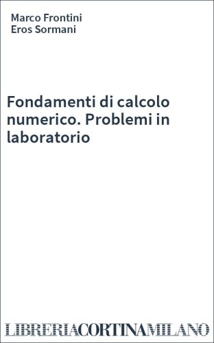 Fondamenti di calcolo numerico. Problemi in laboratorio