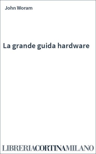 La grande guida hardware