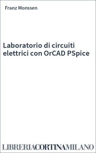 Laboratorio di circuiti elettrici con OrCAD PSpice