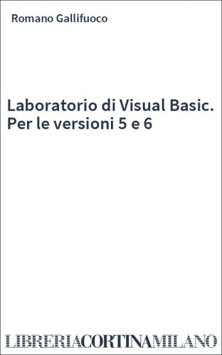 Laboratorio di Visual Basic. Per le versioni 5 e 6