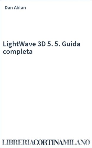 LightWave 3D 5. 5. Guida completa