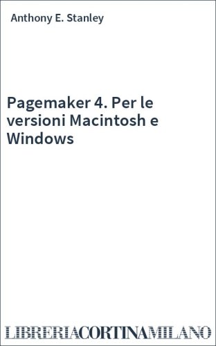 Pagemaker 4. Per le versioni Macintosh e Windows