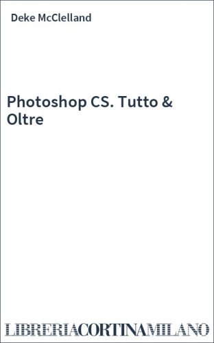 Photoshop CS. Tutto & Oltre