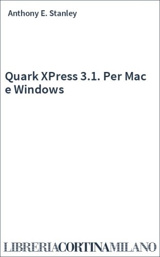 Quark XPress 3.1. Per Mac e Windows