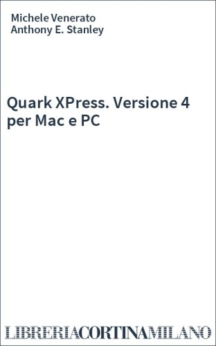 Quark XPress. Versione 4 per Mac e PC
