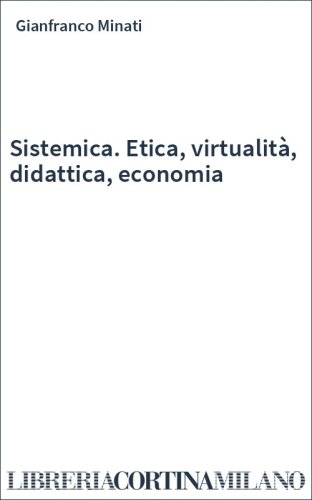 Sistemica. Etica, virtualità, didattica, economia