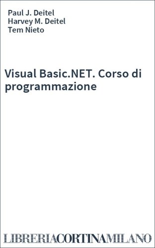 Visual Basic.NET. Corso di programmazione