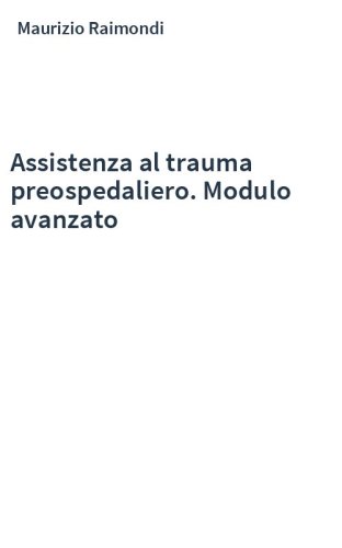 Assistenza al trauma preospedaliero. Modulo avanzato