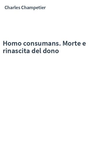 Homo consumans. Morte e rinascita del dono