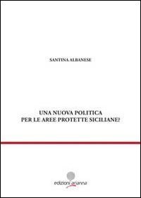 Una nuova politica per le aree prottete siciliane?