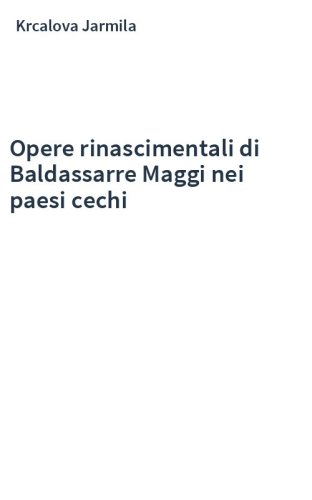 Opere rinascimentali di Baldassarre Maggi nei paesi cechi