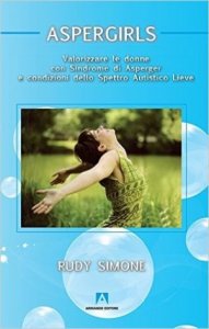 Aspergirls. Valorizzare le donne con sindrome di Asperger e condizioni dello spettro autistico lieve
