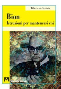 Bion. Istruzioni per mantenersi vivi