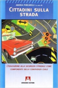 Cittadini sulla strada. L'educazione alla sicurezza stradale come componente della convivenza civile