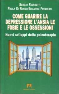 Come guarire la depressione. L'ansia, le fobie e le ossessioni
