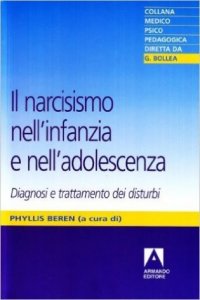 Il narcisismo nell'infanzia e nell'adolescenza. Diagnosi e trattamento dei disturbi