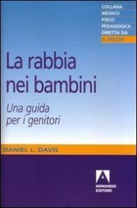 La 'rabbia' nei bambini. Una guida per i genitori