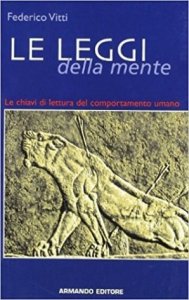 Le leggi della mente. Le chiavi di lettura del comportamento umano