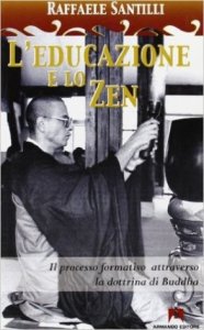 L'educazione e lo zen. Il processo formativo attraverso la dottrina di Buddha