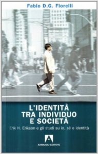 L'identità tra individuo e società. Erik H. Erikson e gli studi su io, sé e identità