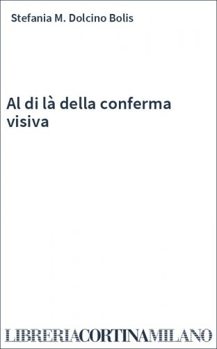 Al di là della conferma visiva