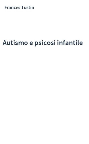 Autismo e psicosi infantile