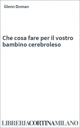 Che cosa fare per il vostro bambino cerebroleso