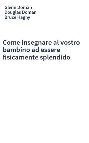 Come insegnare al vostro bambino ad essere fisicamente splendido
