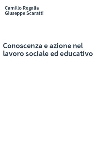 Conoscenza e azione nel lavoro sociale ed educativo