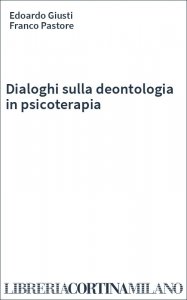 Dialoghi sulla deontologia in psicoterapia