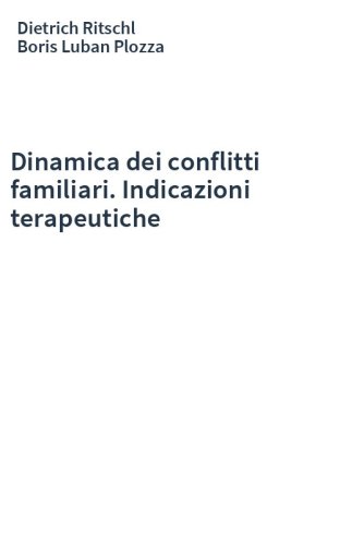Dinamica dei conflitti familiari. Indicazioni terapeutiche
