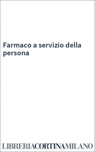 Farmaco a servizio della persona