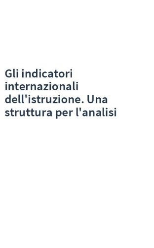 Gli indicatori internazionali dell'istruzione. Una struttura per l'analisi