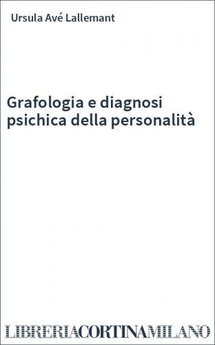 Grafologia e diagnosi psichica della personalità