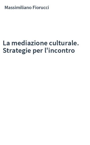 La mediazione culturale. Strategie per l'incontro