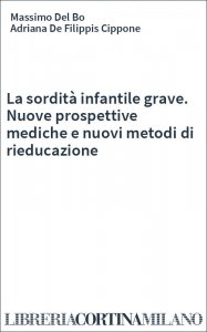 La sordità infantile grave. Nuove prospettive mediche e nuovi metodi di rieducazione