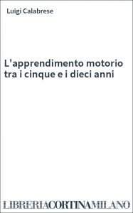 L'apprendimento motorio tra i cinque e i dieci anni
