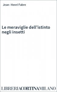 Le meraviglie dell'istinto negli insetti