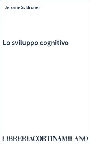 Lo sviluppo cognitivo