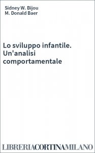 Lo sviluppo infantile. Un'analisi comportamentale