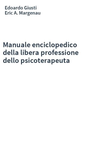 Manuale enciclopedico della libera professione dello psicoterapeuta