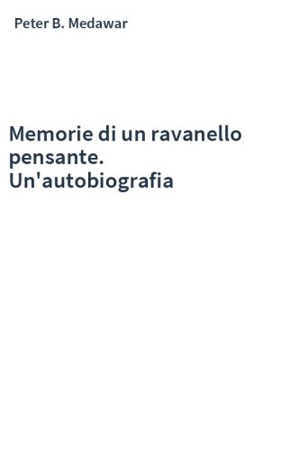 Memorie di un ravanello pensante. Un'autobiografia
