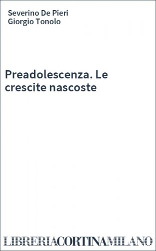 Preadolescenza. Le crescite nascoste