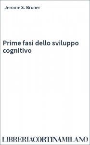Prime fasi dello sviluppo cognitivo