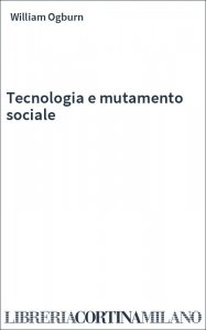 Tecnologia e mutamento sociale