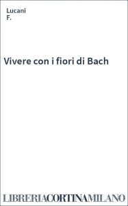 Vivere con i fiori di Bach