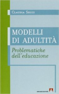 Modelli di adultità. Problematiche dell'educazione